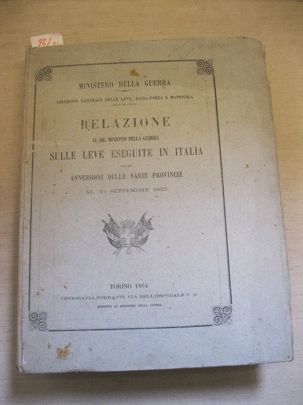 RELAZIONE al Signor Ministro della Guerra sulle leve eseguite in Italia dalle varie province al 30 Settembre 1863